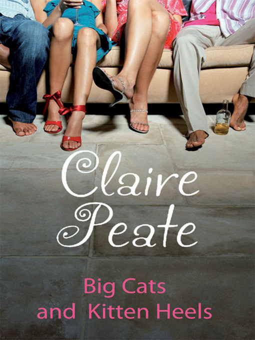 Title details for Big Cats and Kitten Heels by Claire Peate - Available